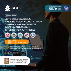 DIPLOMADO EN METODOLOGÍA DE LA INVESTIGACIÓN CUALITATIVA, DISEÑO Y VALIDACIÓN DE INSTRUMENTOS CON INTELIGENCIA ARTIFICIAL